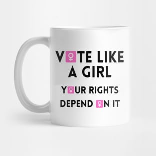 Vote Like a Girl – Your Rights Depend On It – Female Symbol Mug